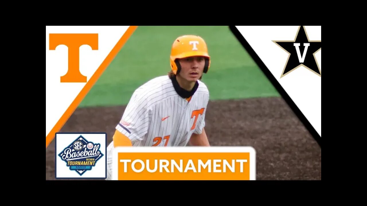 #8 Vanderbilt vs #1 Tennessee | SEC Tournament | 2022 College Baseball Highlights