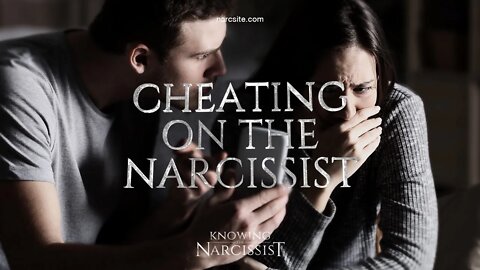 Cheating On The Narcissist