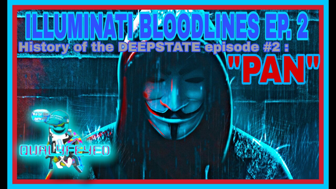 ILLUMINATTI BLOODLINES ep.#2 " PAN"