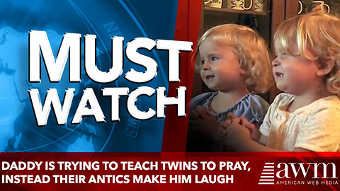 Daddy Is Trying To Teach Twins To Pray, Instead Their Antics make him laugh