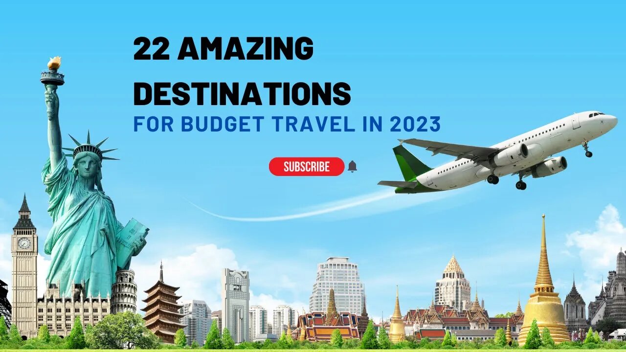 22 AMAZING Destinations for Budget Travel in 2023