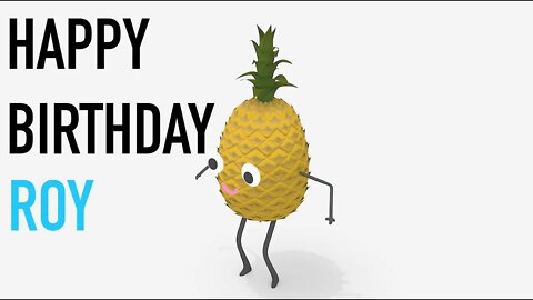 Happy Birthday ROY! - PINEAPPLE Birthday Song