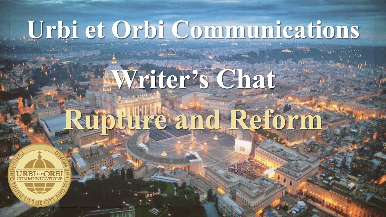 Rupture and Reform: Writer's Chat with Dr. Peter Kwasniewski: Part 1