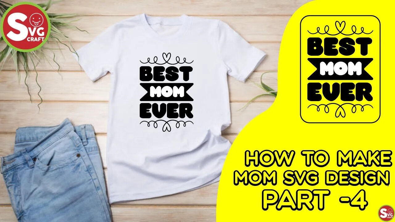 How to make "Best Mom Ever" SVG Design