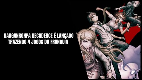 Danganronpa Decadence Nintendo Switch (Jogo de Aventura Já Disponível)