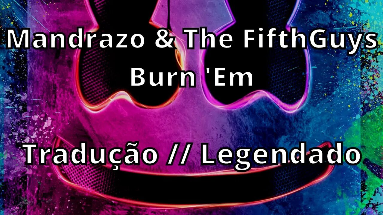 Mandrazo & The FifthGuys - Burn 'Em ( Tradução // Legendado )