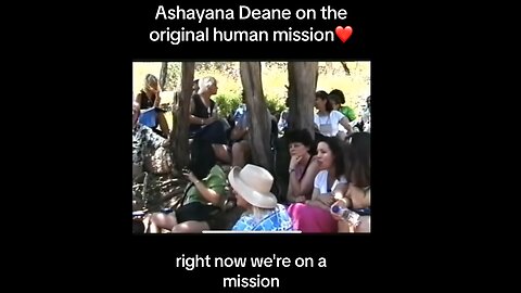 Ashayana Deane: On the ORIGINAL HUMAN MISSION. Right NOW we ARE on a MISSION.