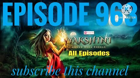 yakshini episode 963 / ye yaha kaise! #yakshini963