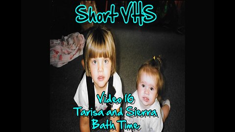 VHS Short 16 Tarisa and Sierra Bath Time must watch 1996