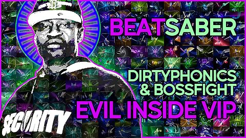 (beat saber) dirtyphonics & bossfight - evil inside vip [mapper: timeweaver]