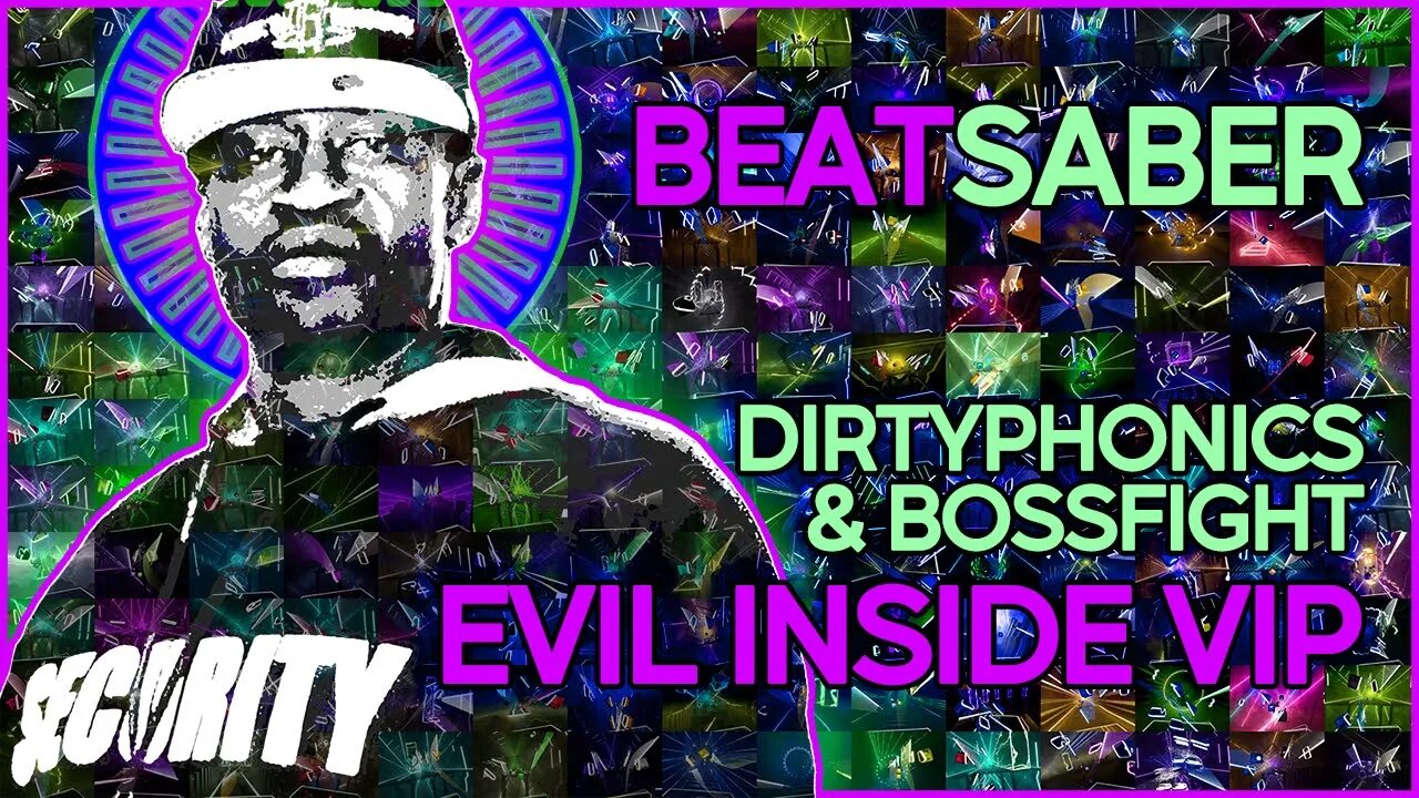 (beat saber) dirtyphonics & bossfight - evil inside vip [mapper: timeweaver]