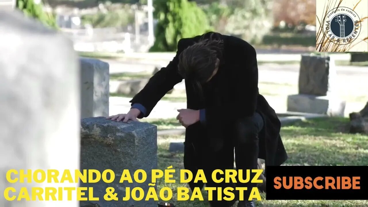 CHORANDO AO PÉ DA CRUZ COM CARRITEL & JOÃO BATISTA AUTORIA ; ELIZEU VENTANIA O REI DA CANÇÃO
