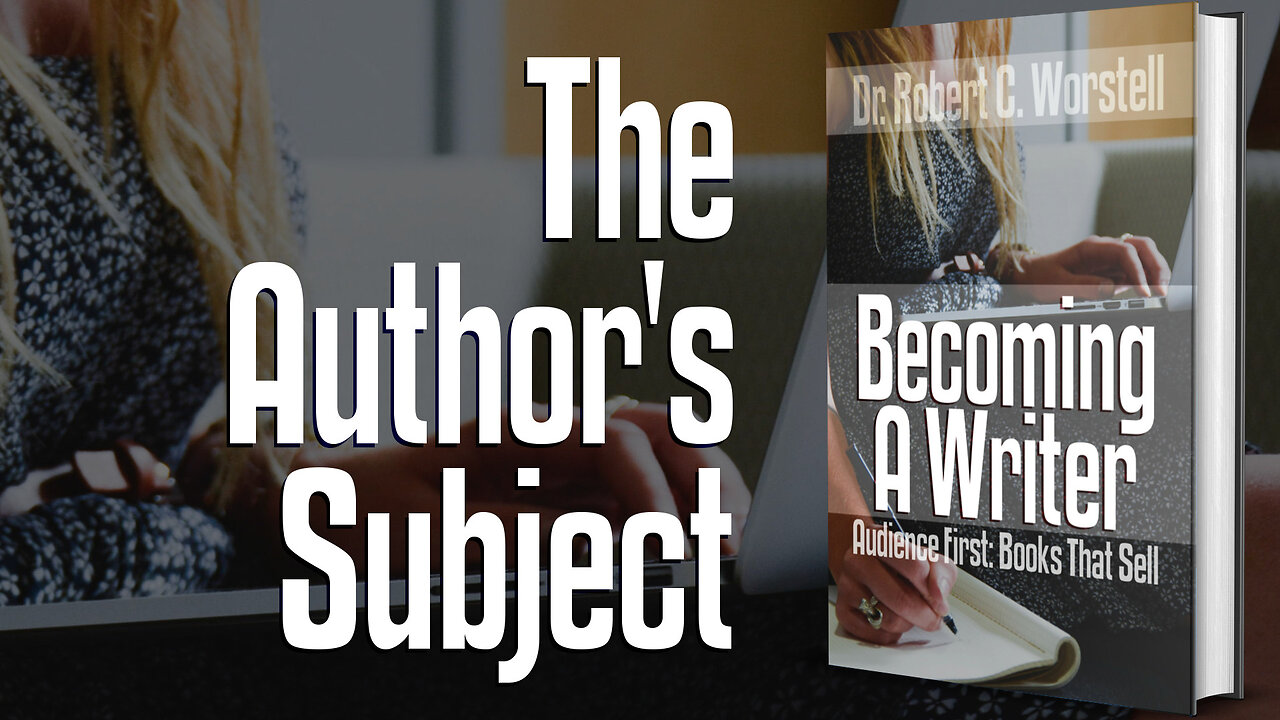 [Becoming A Writer] The Author's Subject - Walter S. Campbell