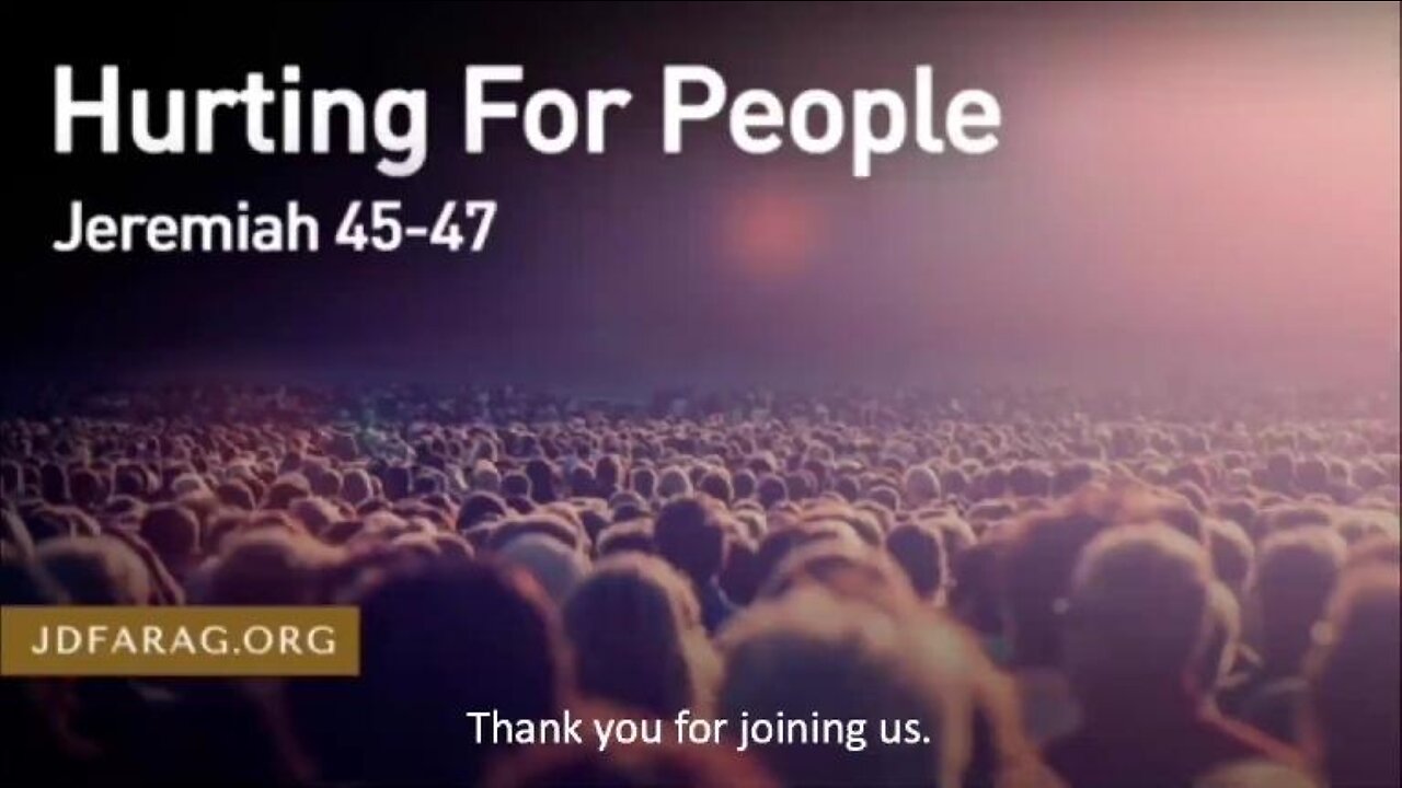 Pastor JD Farag - Hurting For People - Jeremiah 45-47 – December 15th 2022