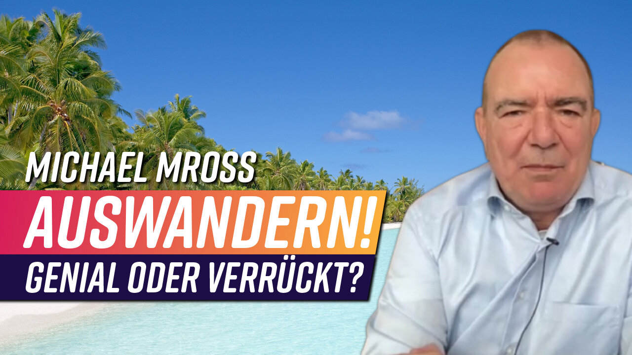 Michael Mross: Auswandern - genial oder verrückt?