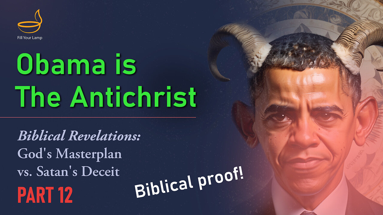 Biblical Proof That Obama Is The ANTICHRIST (Episode 6)