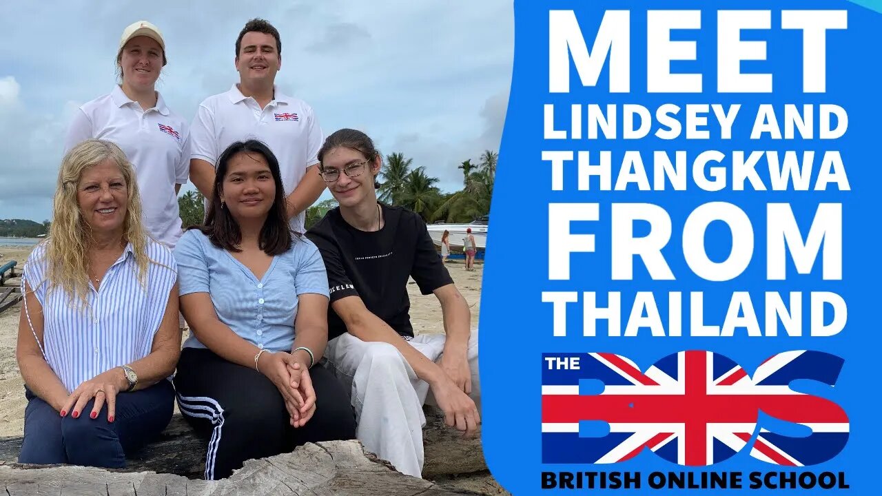 MEET PARENTS AND STUDENTS - Lindsey and Thangkwa - The British Online School