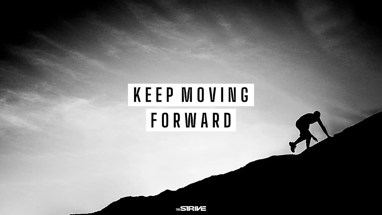 KEEP MOVING FORWARD - Motivational Speech