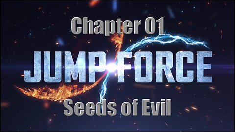 Jump Force - Chapter 01 : Seeds Of Evil PLAYTHRU