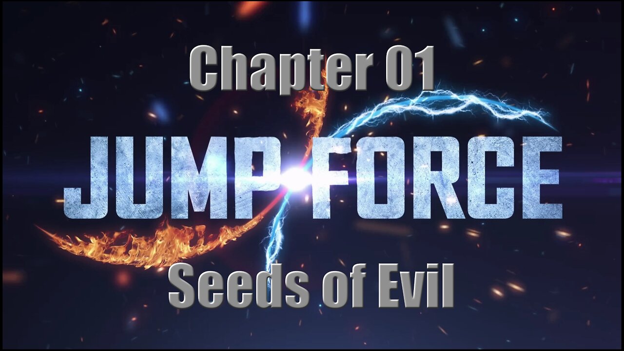 Jump Force - Chapter 01 : Seeds Of Evil PLAYTHRU
