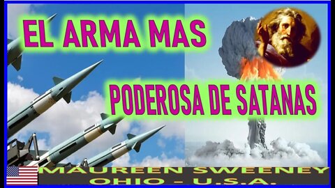 EL ARMA MAS PODEROSA DE SATANAS - MENSAJE DE DIOS PADRE A MAUREEN SWEENEY 23 MARZO 2022