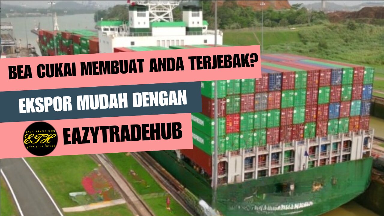 Kekacauan Bea Cukai Hancurkan Ekspor Anda? EazyTradeHub Menyelamatkan dengan Kejelasan & Keyakinan!