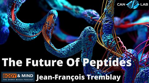 The Future Of Peptides - Jean-Francois Tremblay of Canlab