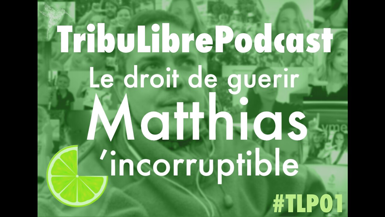 #TLP01 - Le droit de guérir - Matthias l'incorruptible