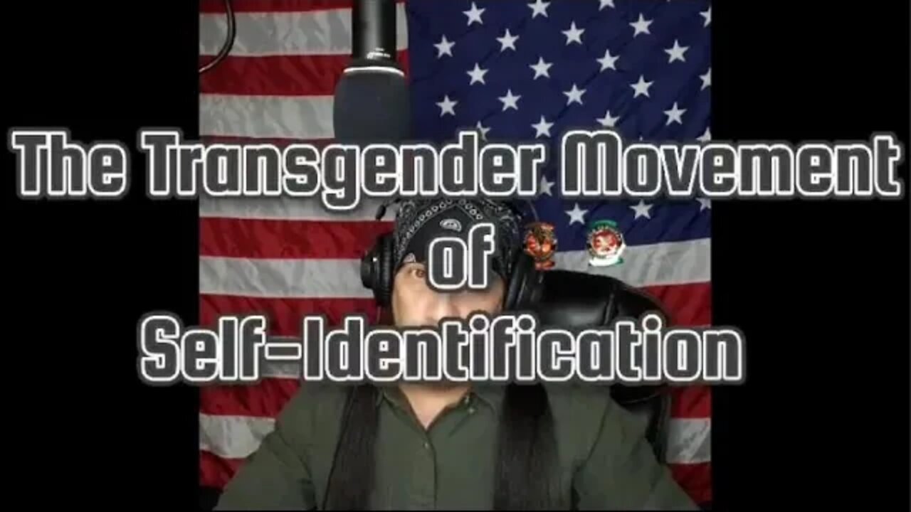 The Transgender Movement of Self Identification