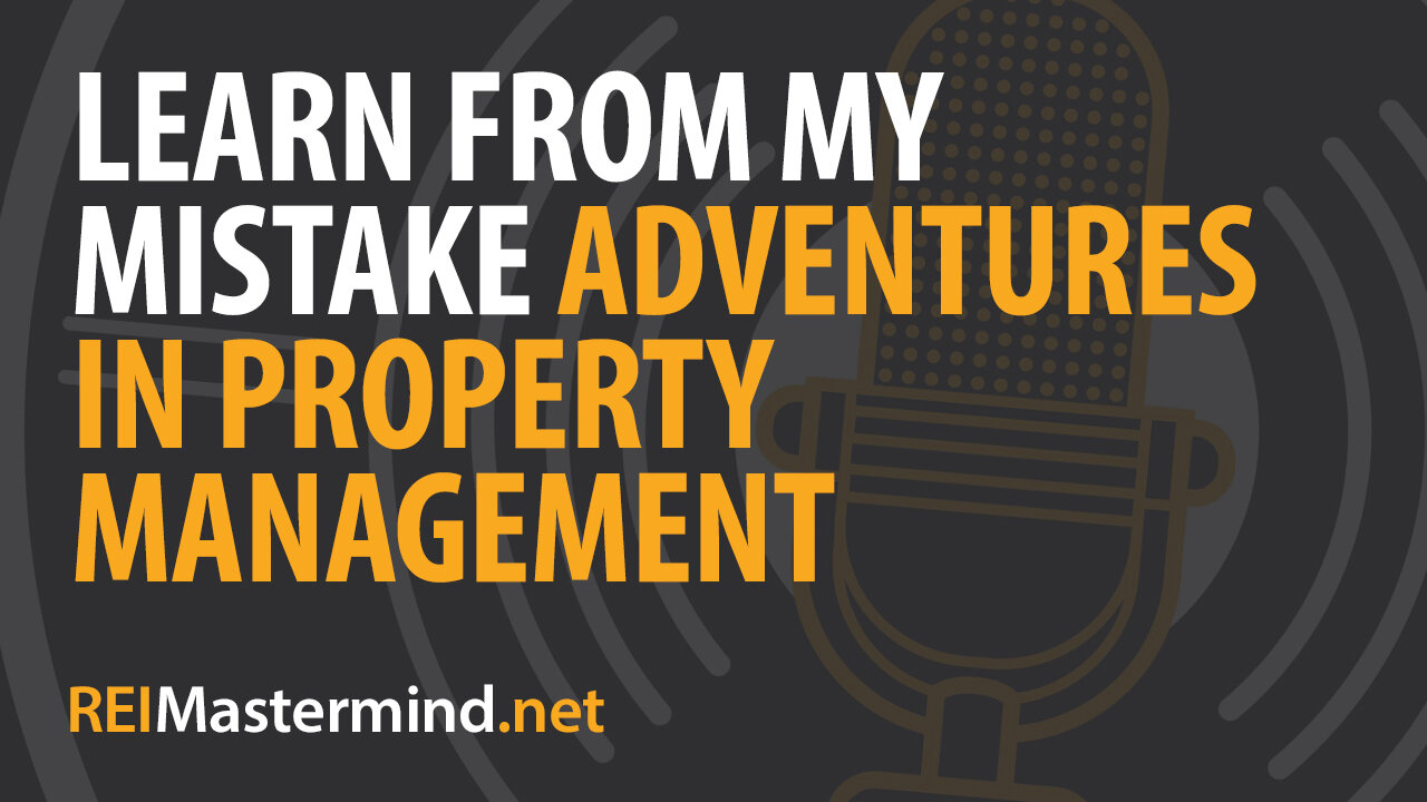 Learn from My Mistake (Adventures in Property Management)