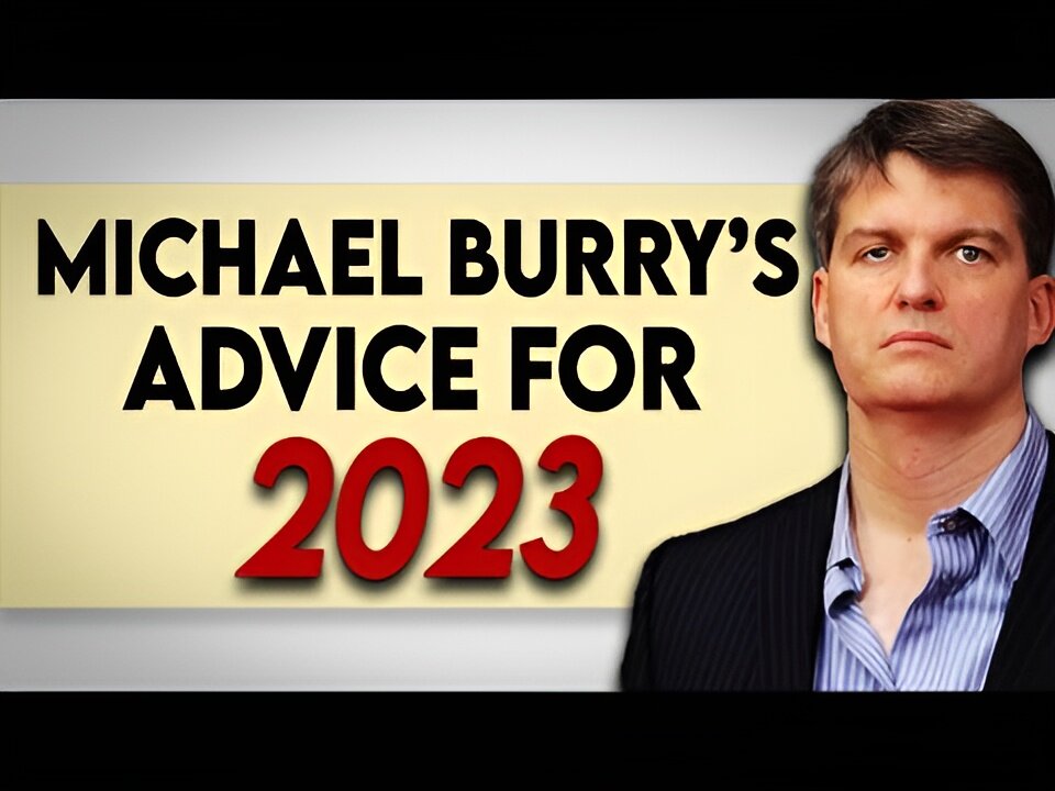 2023 Brings The Biggest Opportunity Of Your Life - MICHAEL BURRY