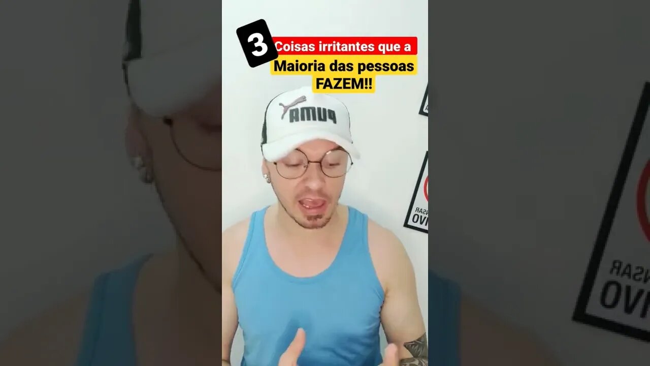 3 coisas irritantes que a maioria das pessoas FAZEM!!!🤔