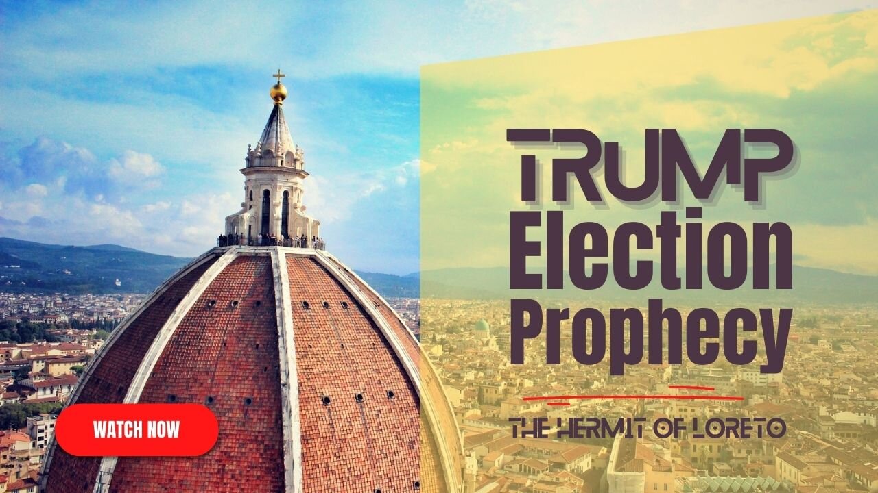 Donald Trump Election Prophecy | The Hermit of Loreto