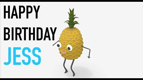 Happy Birthday JESS! - PINEAPPLE Birthday Song