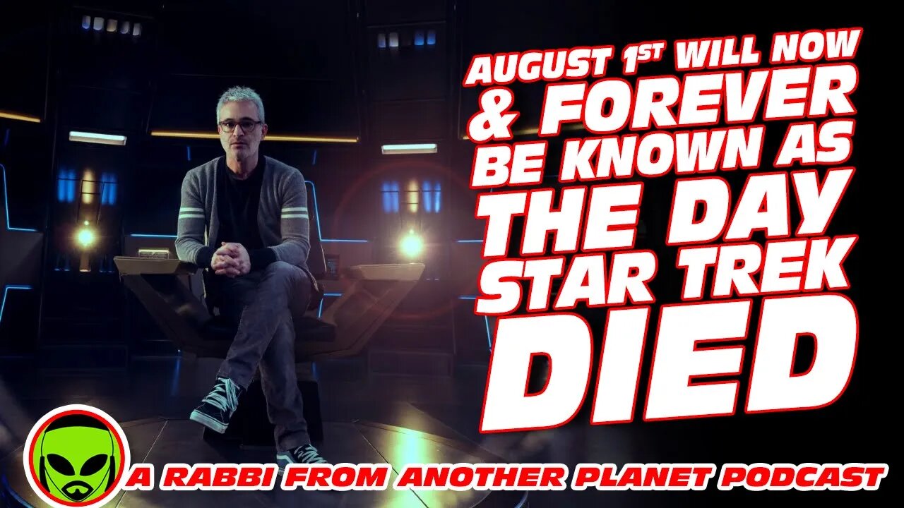 August 1st Will Now and Forever Be Known as The Day Star Trek Died!