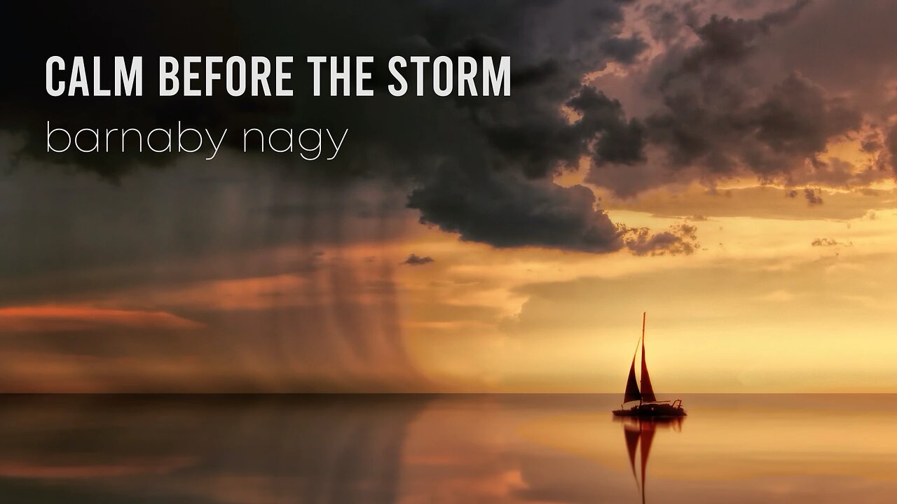 Calm Before The Storm - Barnaby Nagy