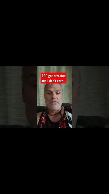 AOC got arrested and i don't care...