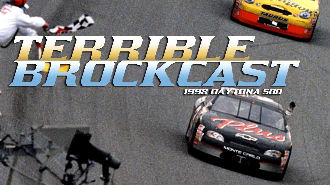 TERRIBLE BROCKCAST - The 1998 Daytona 500