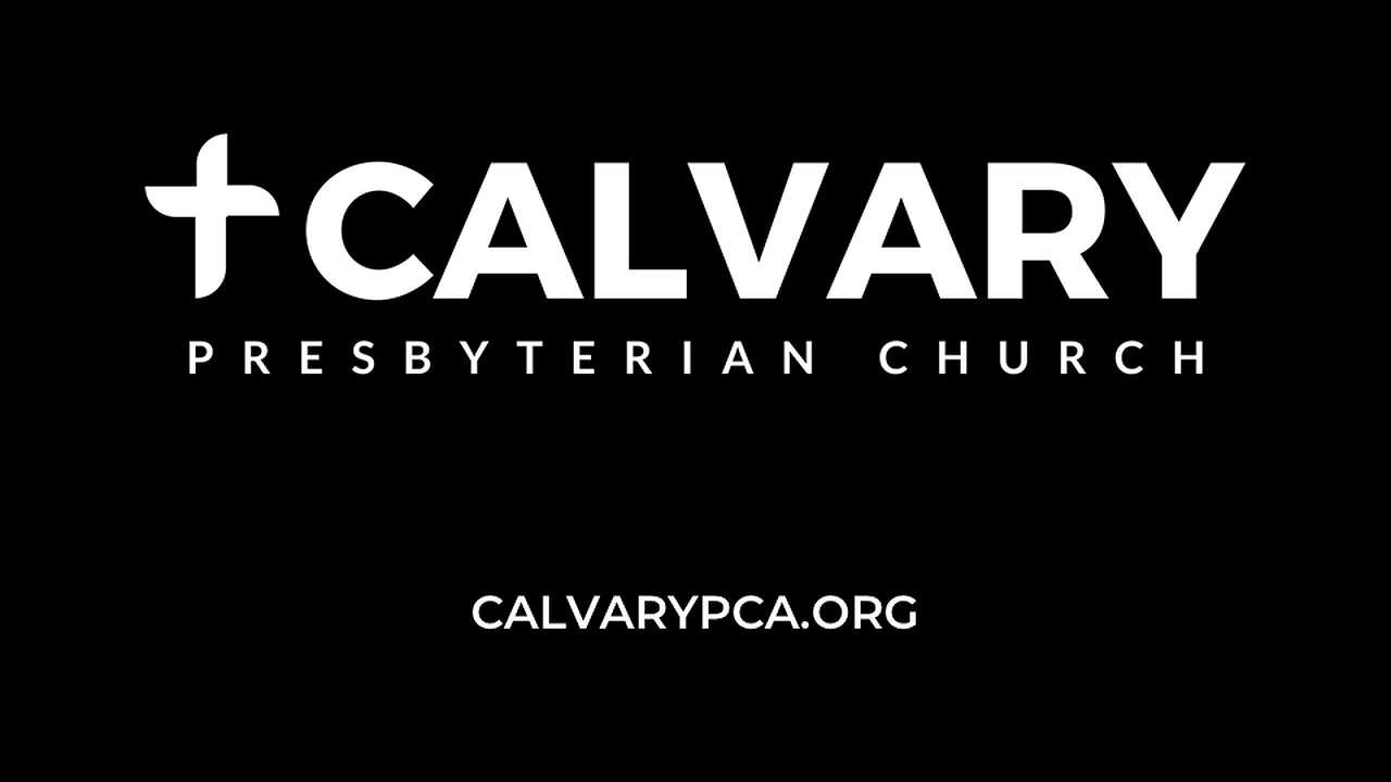 Calvary Church PCA - Raleigh Live Stream - 05/07/2023