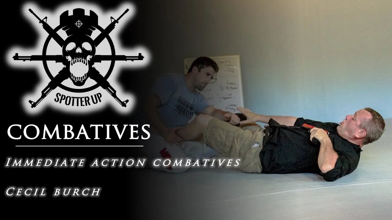 SPOTTER UP COMBATIVES Cecil Burch Immediate Action Combatives