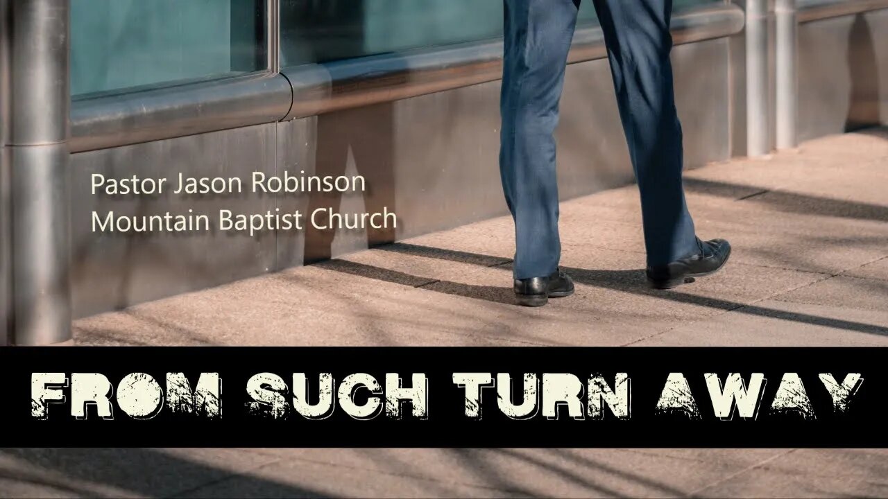"From Such Turn Away" | Pastor Jason Robinson