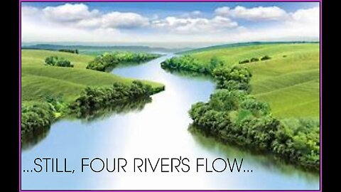 ...STILL, FOUR RIVER'S FLOW...