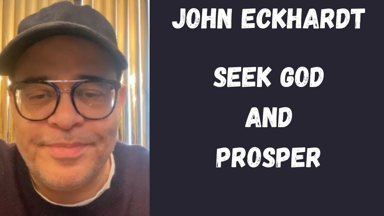 John Eckhardt-Seek God And Prosper