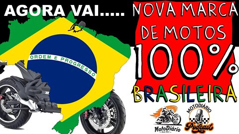 AGORA VAI... NOVA marca de MOTOS 100% BRASILEIRA, será que dá certo?