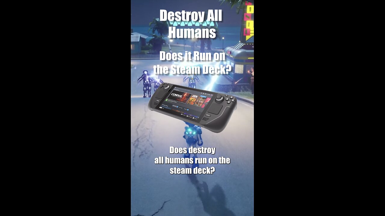 Destroy All Humans on the Steam Deck