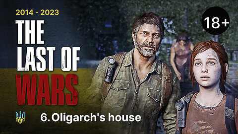 #6►OLIGARCH'S HOUSE►THE LAST OF US