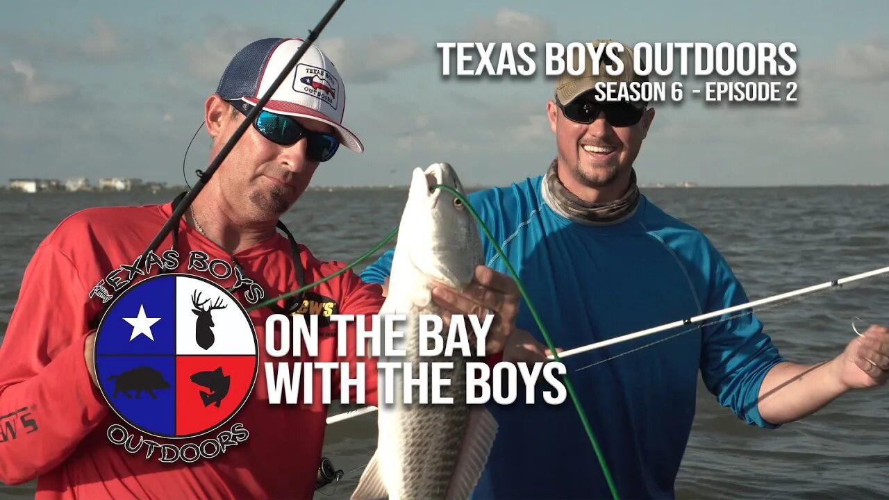 Texas Boys Outdoors (Season 06-Episode 02) "On the Bay with the Boys"