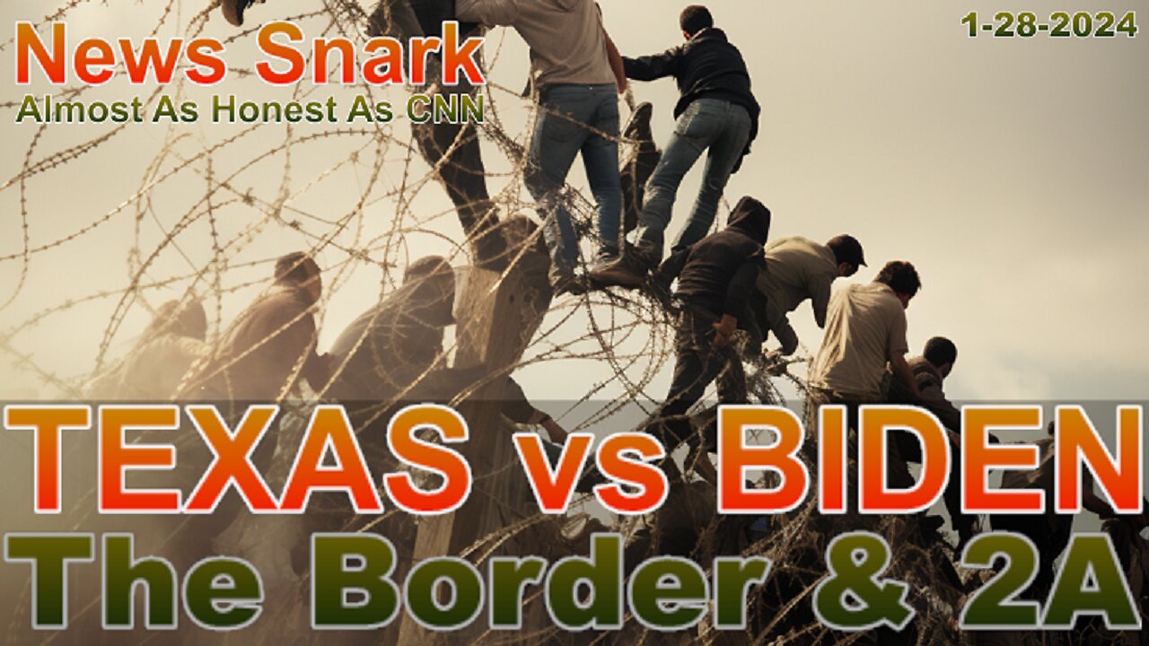 Biden vs Texas, The Border Crisis, And The 2nd Amendment: 1-28-24