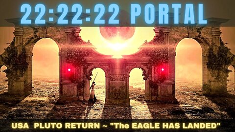 Special Transmission 🙏 222:222 Portal Gateway!! Rebirth and USA Pluto Return