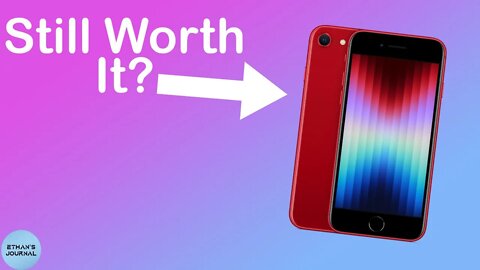Is The iPhone SE Worth It in 2022?